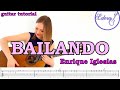 BAILANDO Fingerstyle Guitar Tutorial with on-screen Tab - Enrique Iglesias ft. Descemer Bueno