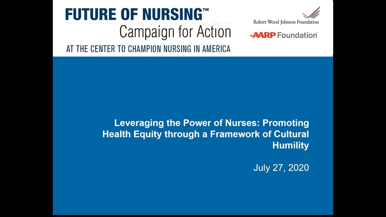 Leveraging the Power of Nurses Promoting Health Equity through a Framework of Cultural Humility 2020