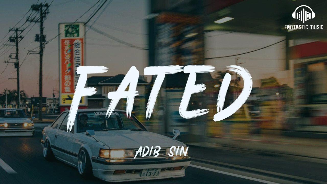 Adib/Sin - Fated [lyric]