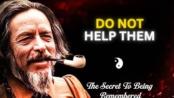 The 6 DANGEROUS People Alan Watts Says You Must Not Help | Alan Watts Motivation