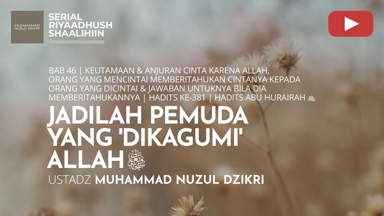 ⁣1538. JADILAH PEMUDA YANG 'DIKAGUMI' ALLAH | Riyaadhush Shaalihiin | Ustadz Muhammad Nuzul