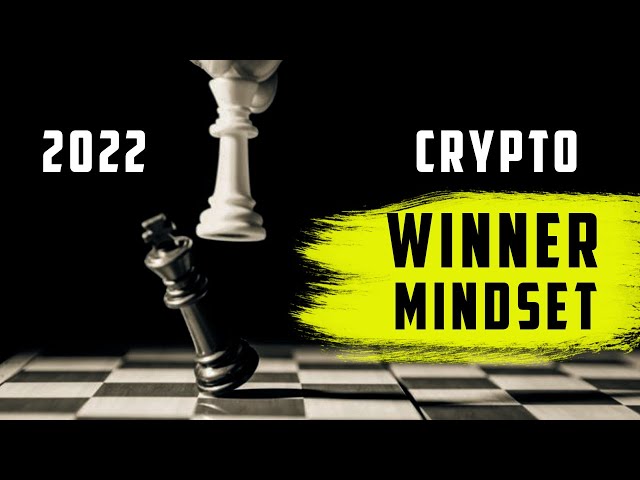 Crypto Winner Mindset for 2022