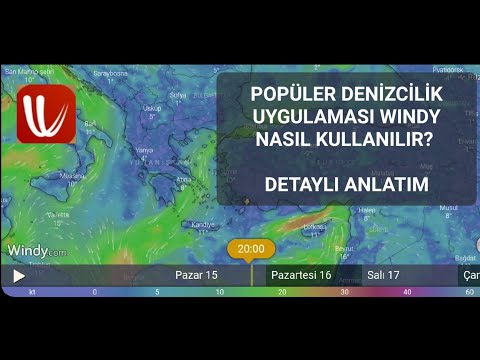 HAVA VE DENİZ DURUMU TAHMİNLERİ - SEYİR PLANMASINDA YARDIMCI UYGULAMA WINDY İNCELEME