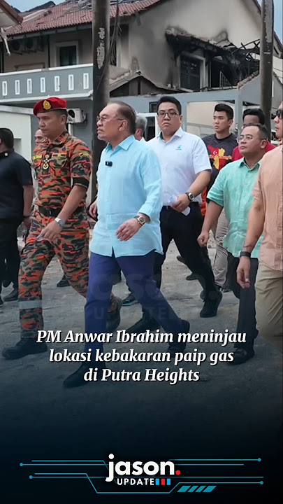 PM Anwar Ibrahim meninjau lokasi kebakaran paip gas di Putra Heights #kebakaranpaipgas #putraheights