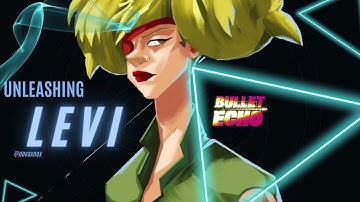 (LEVI BULLET ECHO):Levi