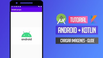 Curso Android + Kotlin: 26. Glide - Como cargar una imagen desde una URL a un ImageView