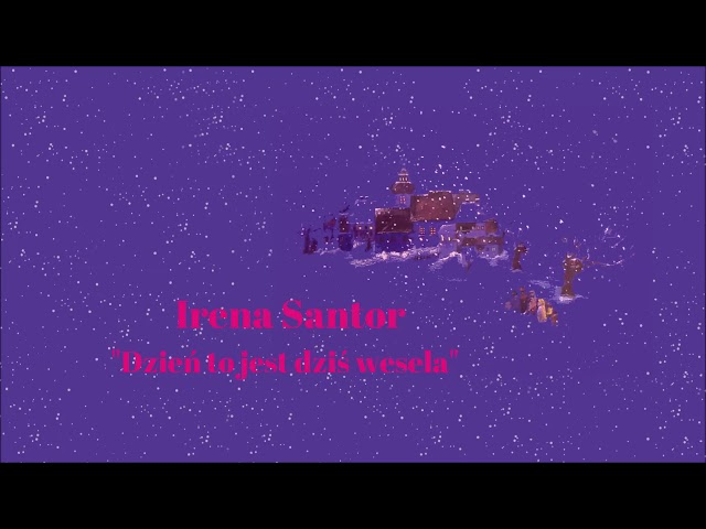 Irena Santor - Dzień to jest dziś wesela [Official Audio]
