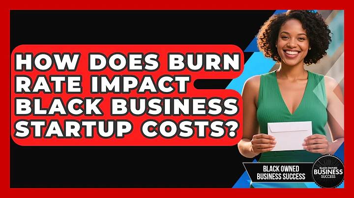 How Does Burn Rate Impact Black Business Startup Costs? - Black Owned Business Success
