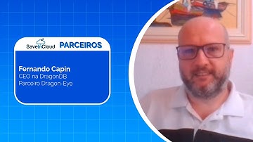 Depoimento de Fernando Franquini da DragonBD sobre a plataforma da SaveinCloud | Cases SaveinCloud