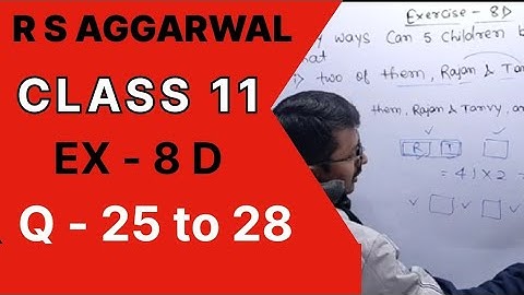 Permutation/ Ex 8D / Q no 25 to 28 R S Aggarwal Class 11th Math