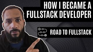 How I Became a Fullstack Developer (Journey Roadmap)
