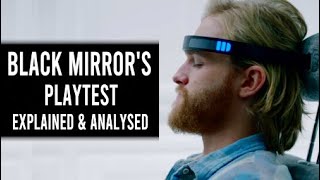 BLACK MIRROR&#39;S PLAYTEST – EXPLAINED &amp; ANALYSED