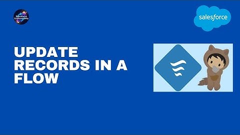 2. Update Records in a flow
