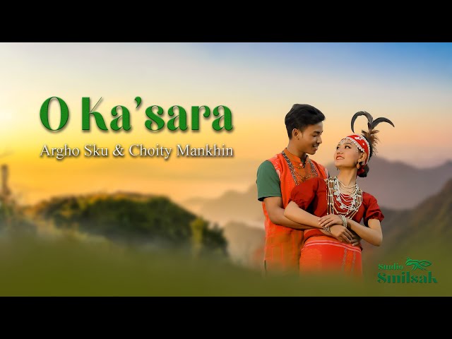 O Ka'sara - New (Mandi/Achik/Garo) Song by Argho Sku & Choity Mankhin - (Official Music Video) class=