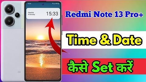how to set date and time in redmi note 13 pro plus, redmi note 13 pro plus me time set kaise kare