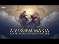 A Virgem Maria no Reino da Divina Vontade - 14° Dia - Rede Século 21