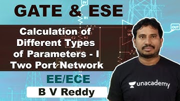 Calculation of Different Types of Parameters - I | Two Port Network | ECE | B V Reddy