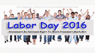2016 Labor Day Statement by National Right To Work President Mark Mix