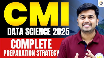 CMI Data Science 2025 Complete Preparation Strategy || Toppers Strategy | Books | Preparation Tips🔥