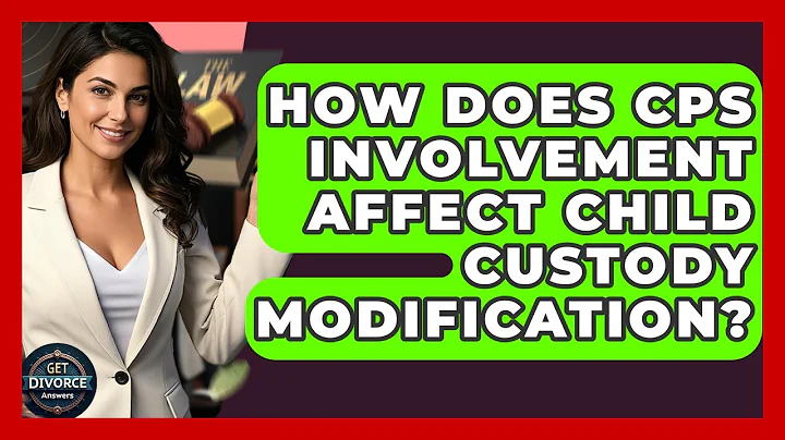 How Does CPS Involvement Affect Child Custody Modification? - Get Divorce Answers