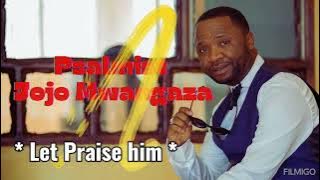 Psalmist Jojo Mwangaza * Let Praise Him*