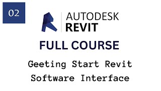 Autodesk  Revit Full Course Part 02 : Software User Interface