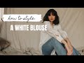 HOW TO STYLE: WHITE BUTTON DOWN | TIFFANY LAI