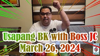 Usapang BK with Boss JC: March 26, 2024