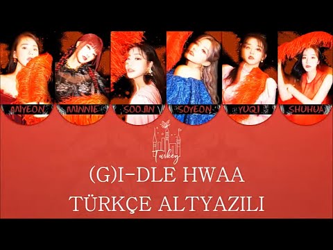 [Türkçe Altyazılı] (G)I-DLE - HWAA 화(火花)