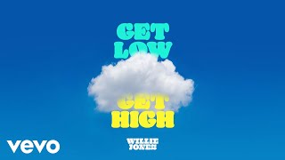 Willie Jones - Get Low, Get High (Audio)