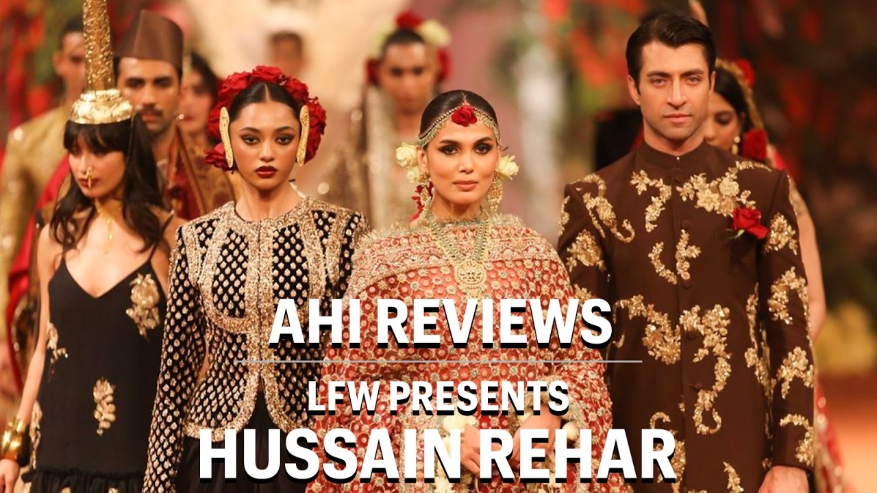 LFW Presents Hussain Rehar I Nargis I AHI Reviews with Saniya Jaffer I Highlights | SA51Q