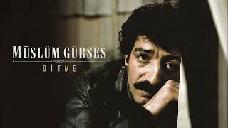 Müslüm Gürses - Gitme