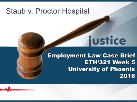 2016 ETH321 Week 5 Employment Law Case Brief Staub v Proctor Hospital