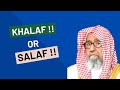 Khalaf vs salaf shaykh li fawzn alfawzn may allh safeguard him