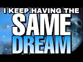 Recurring DREAMS you should not ignore!