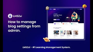 How to Manage Blog Settings from Admin | LMSZai | Learning Management System