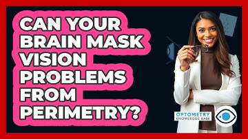 Can Your Brain Mask Vision Problems From Perimetry? - Optometry Knowledge Base
