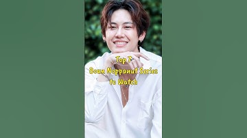 Top 7 Boun Noppanut Series to Watch #blseries #bounnoppanut #blseriestowatch #fujoshiera #thaibl
