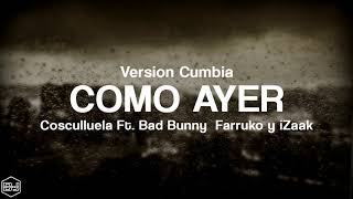 Cosculluela Ft. Bad Bunny  Farruko y iZaak - Como Ayer (Version Cumbia) Dj Kapocha