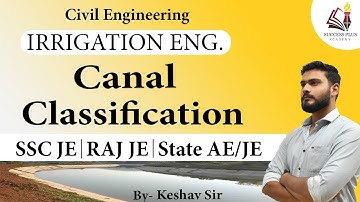 Classification of Canal || Types of Canal - Irrigation Engineering