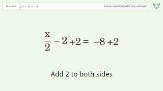 Linear equation with one unknown: Solve 1/2(x-4)=-8 step-by-step solution