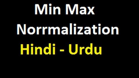 min max normalization in data mining