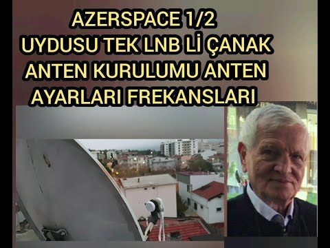 153) AZERSPACE 1/2  UYDUSU TEK ÇANAK ANTEN TEK LNB KURULUM ANTEN AYARLARI FREKANS VE KANAL YÜKLEME