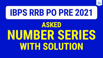 IBPS RRB PO Prelims 2021 - Asked Number Series with Solution | Series asked in IBPS RRB PO Pre 2021