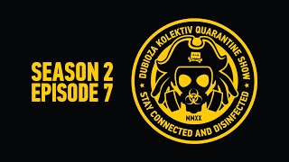 Dubioza Kolektiv Quarantine Show - Season 2 / Episode 7