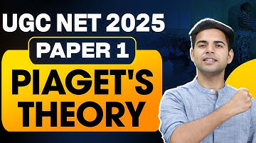 UGC NET 2025 Paper 1 | Piaget
