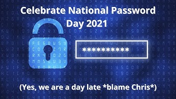 Stop Changing your Password (National Passwords Day 2021)