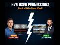 Restrict NVR Camera Access: How to Set User Permissions for Specific Cameras (Only 2 Cams View!)