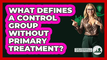 What defines a control group without primary treatment?