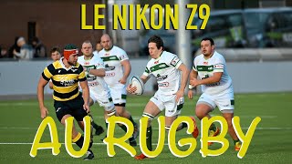 Le NIKON Z9 - Challenge au RUGBY club de Soignies